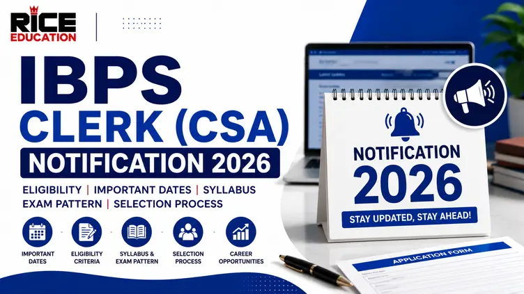 IBPS Clerk (CSA) Notification 2026: Exam Date, Syllabus, Fees & Eligibility